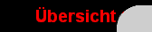  &Uuml;bersicht 